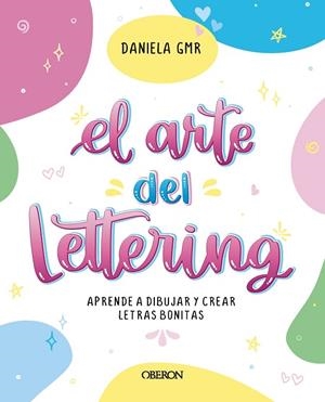 EL ARTE DEL LETTERING | 9788441549623 | GÓMORA ÁLVAREZ (@ DANIELA_GMR), DANIELA | Llibreria L'Odissea - Libreria Online de Vilafranca del Penedès - Comprar libros