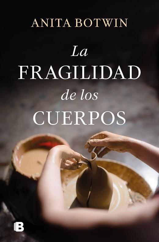 LA FRAGILIDAD DE LOS CUERPOS | 9788466675901 | BOTWIN, ANITA | Llibreria L'Odissea - Libreria Online de Vilafranca del Penedès - Comprar libros