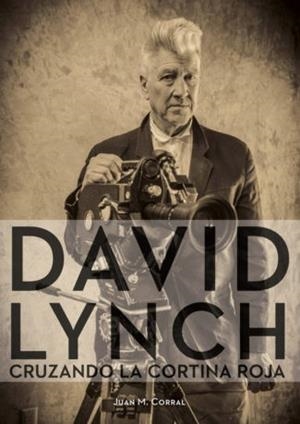 DAVID LYNCH CRUZANDO LA CORTINA ROJA | 9788417389192 | M. CORRAL, JUAN | Llibreria L'Odissea - Libreria Online de Vilafranca del Penedès - Comprar libros