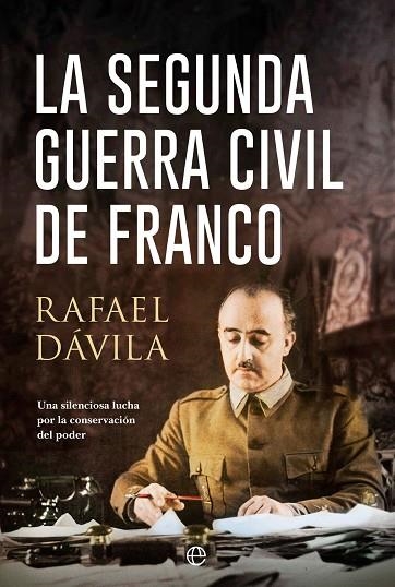 LA SEGUNDA GUERRA CIVIL DE FRANCO | 9788413847795 | DÁVILA, RAFAEL | Llibreria L'Odissea - Libreria Online de Vilafranca del Penedès - Comprar libros
