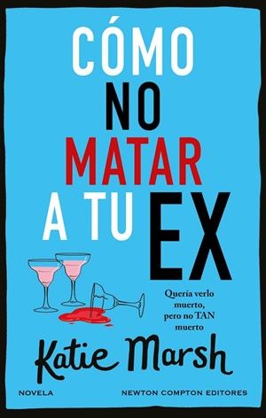 CÓMO NO MATAR A TU EX | 9788410080034 | MARSH, KATIE | Llibreria L'Odissea - Libreria Online de Vilafranca del Penedès - Comprar libros