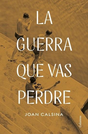 LA GUERRA QUE VAS PERDRE | 9788466432078 | CALSINA FORRELLAD, JOAN | Llibreria L'Odissea - Libreria Online de Vilafranca del Penedès - Comprar libros
