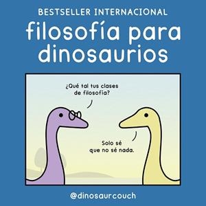 FILOSOFÍA PARA DINOSAURIOS | 9788419875532 | @DINOSAURCOUCH | Llibreria L'Odissea - Libreria Online de Vilafranca del Penedès - Comprar libros