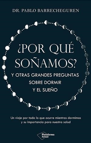 ¿POR QUÉ SOÑAMOS? | 9788410079830 | BARRECHEGUREN, PABLO | Llibreria L'Odissea - Libreria Online de Vilafranca del Penedès - Comprar libros