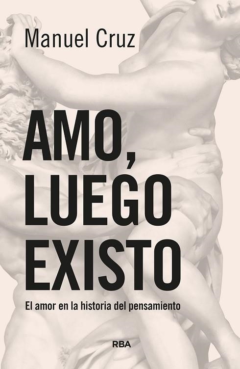 AMO LUEGO EXISTO | 9788490565360 | CRUZ, MANUEL | Llibreria L'Odissea - Libreria Online de Vilafranca del Penedès - Comprar libros