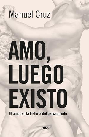 AMO LUEGO EXISTO | 9788490565360 | CRUZ, MANUEL | Llibreria L'Odissea - Libreria Online de Vilafranca del Penedès - Comprar libros