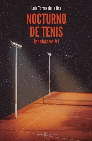 NOCTURNO DE TENIS | 9788419119568 | TORRES DE LA OSA, LUIS | Llibreria Online de Vilafranca del Penedès | Comprar llibres en català