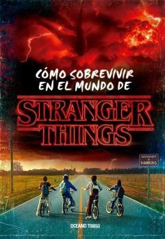 CÓMO SOBREVIVIR EN EL MUNDO DE STRANGER THINGS | 9786075575988 | GILBERT, MATTHEW J. | Llibreria L'Odissea - Libreria Online de Vilafranca del Penedès - Comprar libros