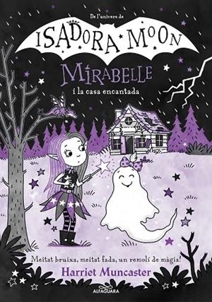 MIRABELLE 9 LA MIRABELLE I LA CASA ENCANTADA | 9788419688613 | MUNCASTER, HARRIET | Llibreria Online de Vilafranca del Penedès | Comprar llibres en català