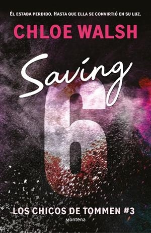 SAVING 6 ( LOS CHICOS DE TOMMEN 3 ) | 9788419746979 | WALSH, CHLOE | Llibreria L'Odissea - Libreria Online de Vilafranca del Penedès - Comprar libros