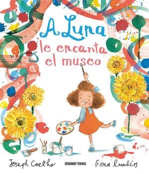 A LUNA LE ENCANTA EL MUSEO | 9786075573175 | COELHO, JOSEPH/LUMBERS, FIONA | Llibreria L'Odissea - Libreria Online de Vilafranca del Penedès - Comprar libros