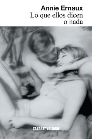LO QUE ELLOS DICEN O NADA | 9788419047465 | ERNAUX, ANNIE | Llibreria Online de Vilafranca del Penedès | Comprar llibres en català