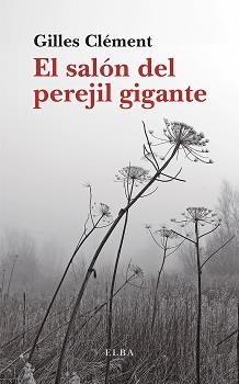 EL SALÓN DEL PEREJIL GIGANTE | 9788412807318 | CLÉMENT, GILLES | Llibreria L'Odissea - Libreria Online de Vilafranca del Penedès - Comprar libros
