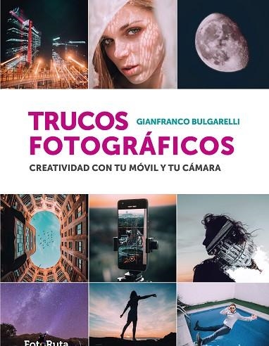 TRUCOS FOTOGRÁFICOS | 9788412767919 | BULGARELLI, GIANFRANCO | Llibreria L'Odissea - Libreria Online de Vilafranca del Penedès - Comprar libros