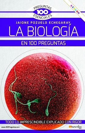 LA BIOLOGÍA EN 100 PREGUNTAS NUEVA EDICIÓN COLOR | 9788413054612 | POZUELO ECHEGARAY, JAIONE | Llibreria L'Odissea - Libreria Online de Vilafranca del Penedès - Comprar libros