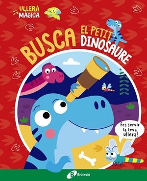 BUSCA EL PETIT DINOSAURE ( ULLERA MÀGICA ) | 9788413493145 | BUTTON, KATIE | Llibreria L'Odissea - Libreria Online de Vilafranca del Penedès - Comprar libros