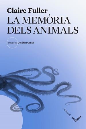 LA MEMÒRIA DELS ANIMALS | 9788412801019 | FULLER, CLAIRE | Llibreria L'Odissea - Libreria Online de Vilafranca del Penedès - Comprar libros