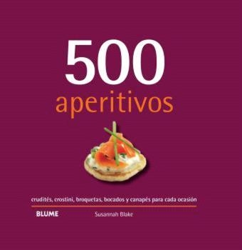 500 APERITIVOS ( 2024 ) | 9788410048737 | BLAKE, SUSANNAH | Llibreria L'Odissea - Libreria Online de Vilafranca del Penedès - Comprar libros