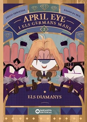 APRIL EYE I ELS GERMANS MANS 2 ELS DIAMANTS | 9788448963378 | ARBOLEDA, DIEGO | Llibreria Online de Vilafranca del Penedès | Comprar llibres en català