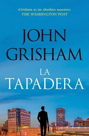 LA TAPADERA ( LA TAPADERA 1 ) | 9788401035302 | GRISHAM, JOHN | Llibreria L'Odissea - Libreria Online de Vilafranca del Penedès - Comprar libros