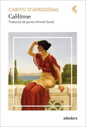 CAL·LÍRROE | 9788419908056 | D’AFRODÍSIAS, CARITÓ | Llibreria L'Odissea - Libreria Online de Vilafranca del Penedès - Comprar libros