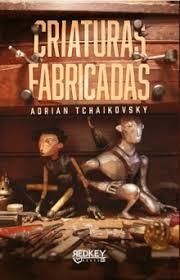 CRIATURAS FABRICADAS | 9788412804508 | TCHAIKOVSKY, ADRIAN | Llibreria L'Odissea - Libreria Online de Vilafranca del Penedès - Comprar libros