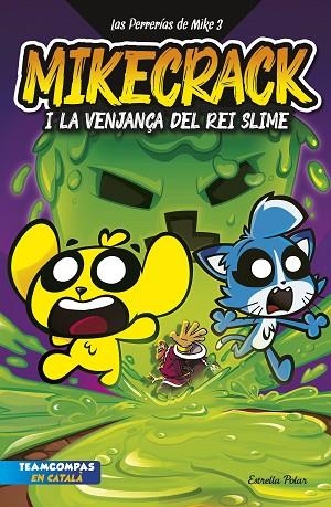 LAS PERRERÍAS DE MIKE 3 MIKECRACK I LA VENJANÇA DEL REI SLIME | 9788413898421 | MIKECRACK | Llibreria Online de Vilafranca del Penedès | Comprar llibres en català