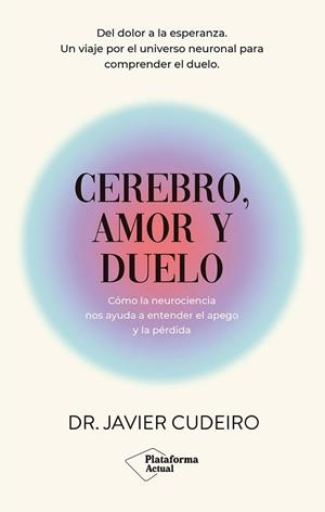 CEREBRO AMOR Y DUELO | 9788410079915 | CUDEIRO, DR. JAVIER | Llibreria L'Odissea - Libreria Online de Vilafranca del Penedès - Comprar libros