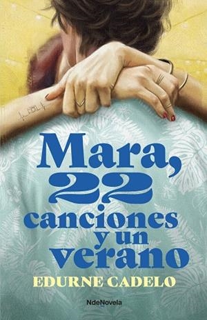 MARA 22 CANCIONES Y UN VERANO | 9788410140080 | CADELO, EDURNE | Llibreria L'Odissea - Libreria Online de Vilafranca del Penedès - Comprar libros