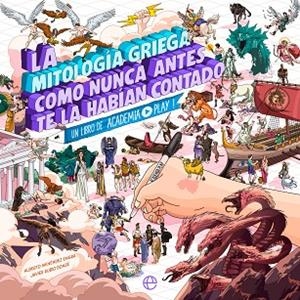 LA MITOLOGÍA GRIEGA COMO NUNCA ANTES TE LA HABÍAN CONTADO | 9788413848150 | PLAY, ACADEMIA | Llibreria L'Odissea - Libreria Online de Vilafranca del Penedès - Comprar libros