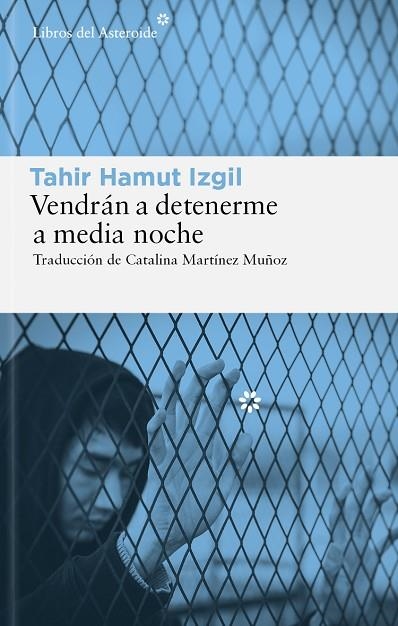 VENDRÁN A DETENERME A MEDIA NOCHE | 9788419089878 | IZGIL, TAHIR HAMUT | Llibreria L'Odissea - Libreria Online de Vilafranca del Penedès - Comprar libros