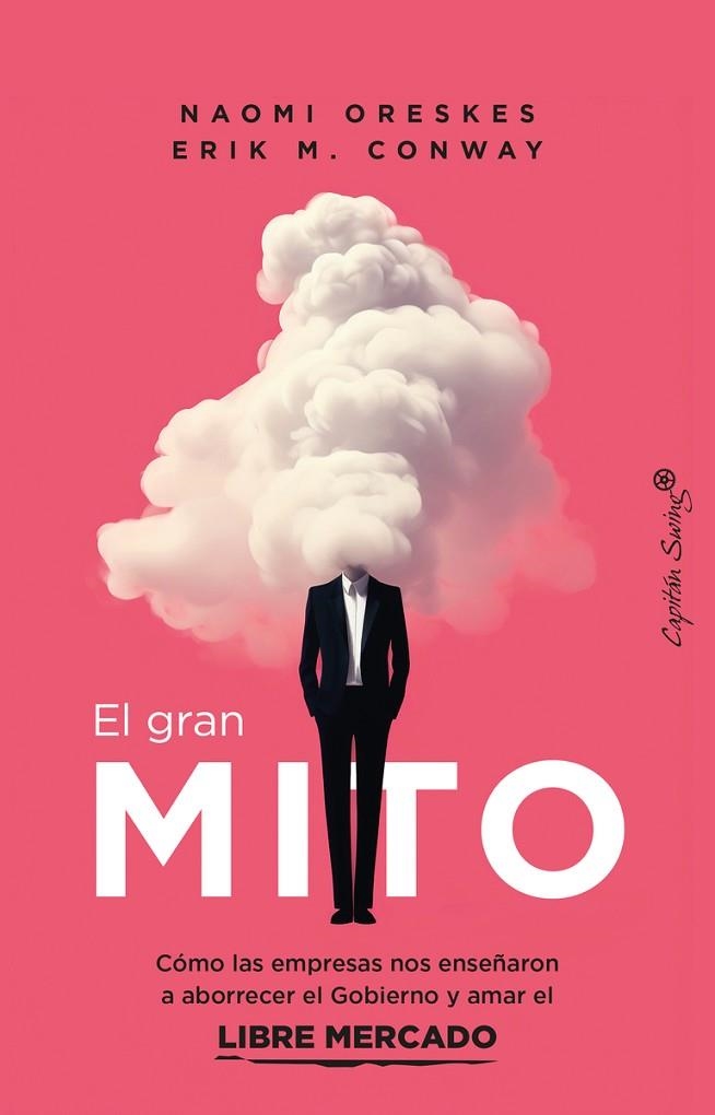 EL GRAN MITO | 9788412838886 | CONWAY, ERIK M./ORESKES, NAOMI | Llibreria L'Odissea - Libreria Online de Vilafranca del Penedès - Comprar libros