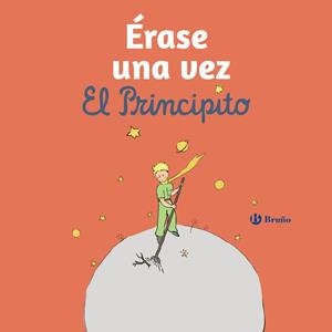 ÉRASE UNA VEZ EL PRINCIPITO | 9788469643044 | DE SAINT-EXUPÉRY, ANTOINE | Llibreria Online de Vilafranca del Penedès | Comprar llibres en català