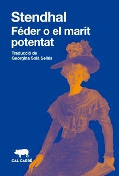 FÉDER O EL MARIT ADINERAT | 9788412725599 | STENDHAL | Llibreria L'Odissea - Libreria Online de Vilafranca del Penedès - Comprar libros