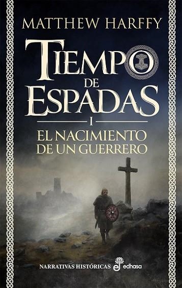 TIEMPO DE ESPADAS I EL NACIMIENTO DE UN GUERRERO | 9788435064217 | HARFFY, MATTHEW | Llibreria L'Odissea - Libreria Online de Vilafranca del Penedès - Comprar libros