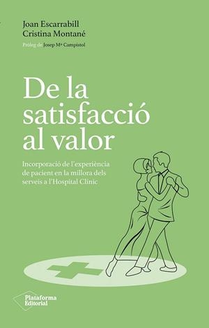 DE LA SATISFACCIÓ AL VALOR | 9788410243231 | ESCARRABILL, JOAN/MONTANÉ MONTALS, CRISTINA | Llibreria L'Odissea - Libreria Online de Vilafranca del Penedès - Comprar libros