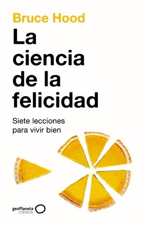 LA CIENCIA DE LA FELICIDAD | 9788408286318 | HOOD, BRUCE | Llibreria Online de Vilafranca del Penedès | Comprar llibres en català