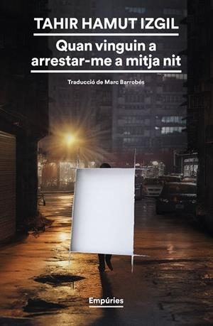 QUAN VINGUIN A ARRESTAR-ME A MITJA NIT | 9788419729354 | HAMUT IZGIL, TAHIR | Llibreria L'Odissea - Libreria Online de Vilafranca del Penedès - Comprar libros