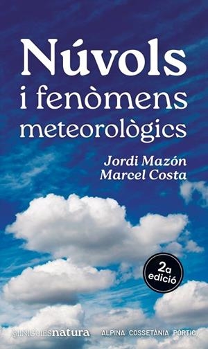 NÚVOLS I FENÒMENS METEOROLÒGICS | 9788413563701 | MAZÓN, JORDI/COSTA, MARCEL | Llibreria Online de Vilafranca del Penedès | Comprar llibres en català