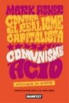 CONTRA EL REALISME CAPITALISTA COMUNISME ÀCID | 9788419719430 | FISHER, MARK | Llibreria L'Odissea - Libreria Online de Vilafranca del Penedès - Comprar libros