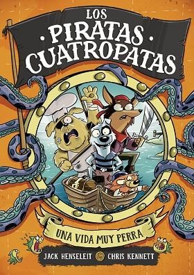LOS PIRATAS CUATROPATAS 1 UNA VIDA MUY PERRA | 9788419522702 | HENSELEIT, JACK/KENNETT, CHRIS | Llibreria L'Odissea - Libreria Online de Vilafranca del Penedès - Comprar libros