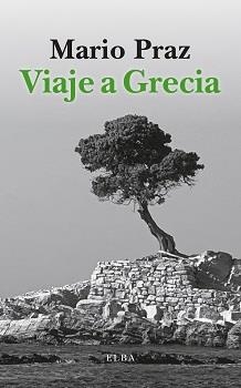 VIAJE A GRECIA | 9788412807332 | PRAZ, MARIO | Llibreria L'Odissea - Libreria Online de Vilafranca del Penedès - Comprar libros