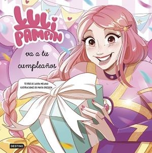 LULI PAMPÍN 3 LULI PAMPÍN VA A TU CUMPLEAÑOS | 9788408286875 | PAMPÍN, LULI/MELANO, LAURA RAQUEL | Llibreria L'Odissea - Libreria Online de Vilafranca del Penedès - Comprar libros