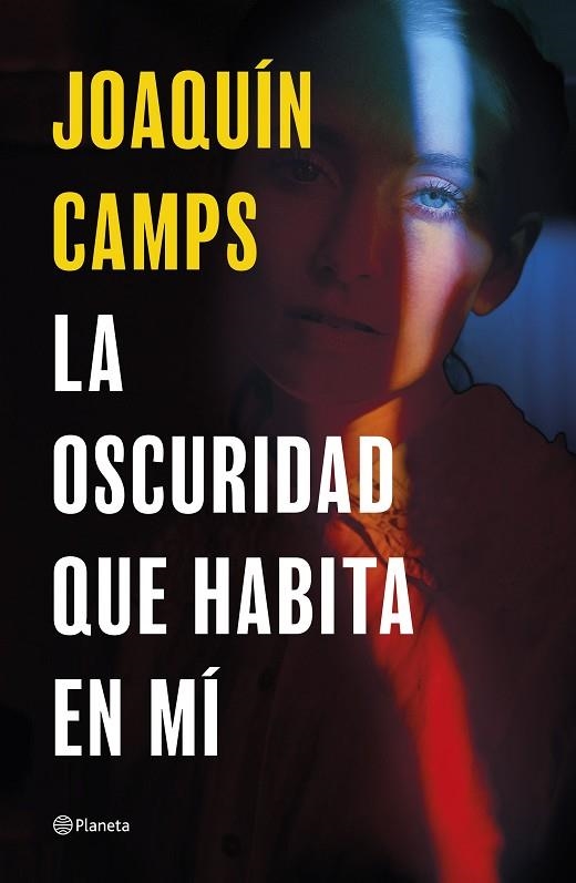 LA OSCURIDAD QUE HABITA EN MÍ | 9788408289050 | CAMPS, JOAQUÍN | Llibreria L'Odissea - Libreria Online de Vilafranca del Penedès - Comprar libros