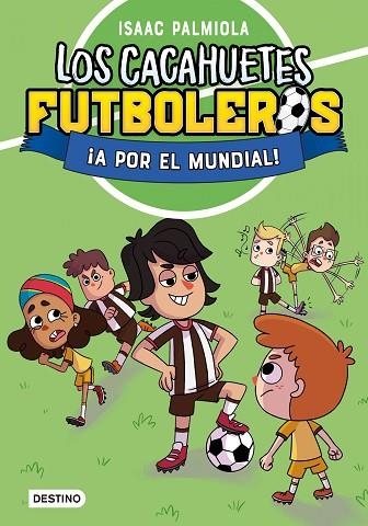 LOS CACAHUETES FUTBOLEROS 4 ¡ A POR EL MUNDIAL ! | 9788408289111 | PALMIOLA, ISAAC | Llibreria L'Odissea - Libreria Online de Vilafranca del Penedès - Comprar libros