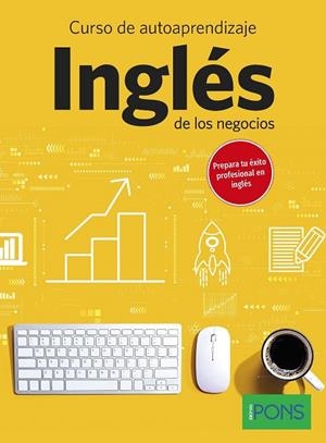 CURSO DE AUTOAPRENDIZAJE INGLÉS DE LOS NEGOCIOS | 9788410071148 | IDIOMAS, PONS | Llibreria L'Odissea - Libreria Online de Vilafranca del Penedès - Comprar libros