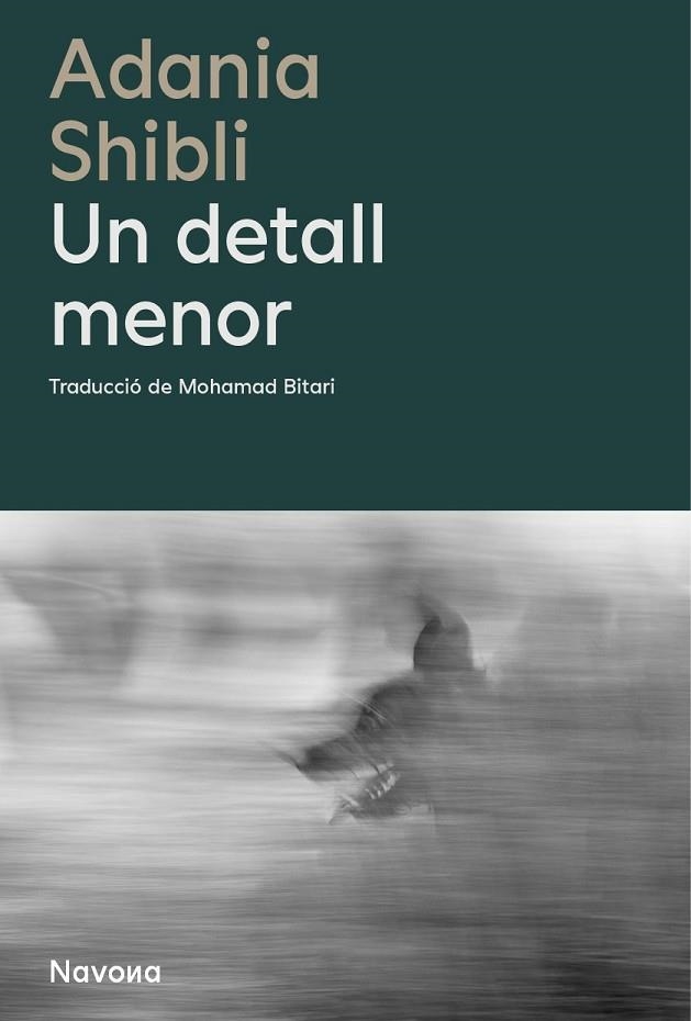 UN DETALL MENOR | 9788410180048 | SHIBLI, ADANIA | Llibreria L'Odissea - Libreria Online de Vilafranca del Penedès - Comprar libros