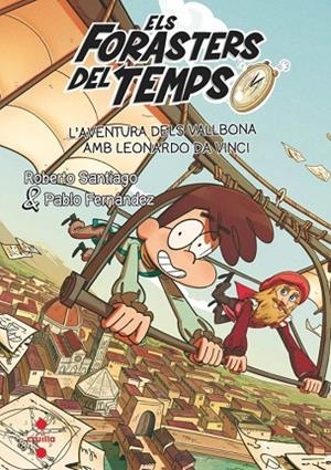 ELS FORASTERS DEL TEMPS 17 L'AVENTURA DELS VALLBONA AMB LEONARDO DA VINCI | 9788466157568 | SANTIAGO, ROBERTO/FERNÁNDEZ BERROCAL, PABLO | Llibreria L'Odissea - Libreria Online de Vilafranca del Penedès - Comprar libros