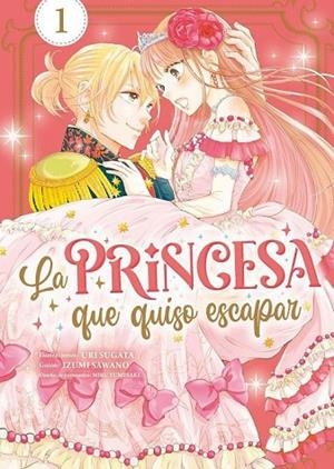 LA PRINCESA QUE QUISO ESCAPAR | 9788419610850 | URI SUGATA/IZUMI SAWANO | Llibreria Online de Vilafranca del Penedès | Comprar llibres en català