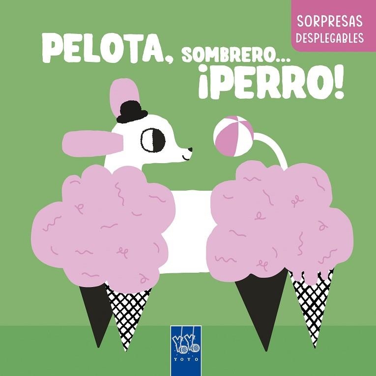 PELOTA  SOMBRERO ... ¡ PERRO ! | 9788408283294 | YOYO | Llibreria L'Odissea - Libreria Online de Vilafranca del Penedès - Comprar libros